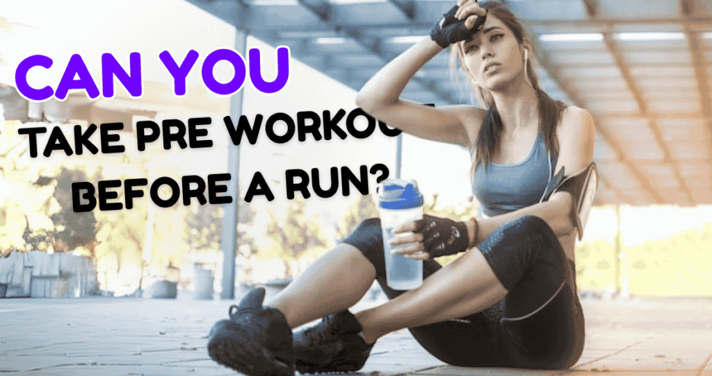 can you take pre workout before a run